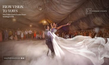 From Vision to Vows: How Finders Events Curates Dream Weddings in the USA
