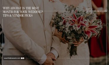 Why August Is the Best Month for Your Wedding – Tips & Vendor Picks